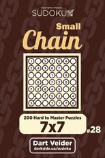 Small Chain Sudoku - 200 Hard to Master Puzzles 7x7 (Volume 28)