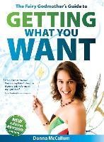 The Fairy Godmother's Guide to Getting What You Want