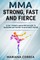 MMA STRONG, FAST And FIERCE