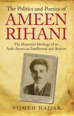 Politics and Poetics of Ameen Rihani, The
