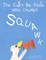 The Can't-Be-Seen Who Couldn't Squawk