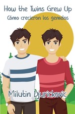 How the Twins Grew Up / CÃ³mo crecieron los gemelos (Bilingual ed)