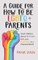 A Guide for How to Be LGBTQ+ Parents