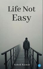 Life not easy