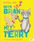 When Brian Met Terry