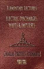 Elementary Lectures On Electric Discharges, Waves And Impulses, And Other Transients - Second Edition