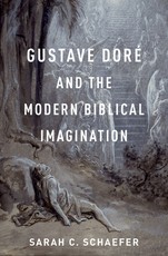Gustave DorÃ© and the Modern Biblical Imagination