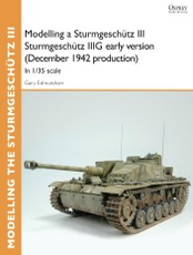 Modelling a Sturmgeschütz III Sturmgeschütz IIIG early version (December 1942 production)