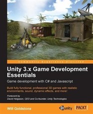 Unity 3.x Game Development Essentials: Game development with C# and Javascript