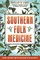 Southern Folk Medicine