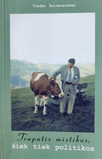 Truputis mistikos, šiek tiek politikos