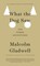 Gladwell, M: What the Dog Saw