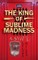 King of Sublime Madness