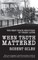 When Truth Mattered