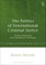 The Politics of International Criminal Justice