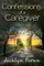 Confessions of a Caregiver
