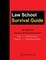 Law School Survival Guide (Volume I of II)