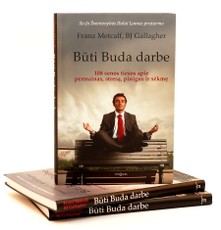 Būti Buda darbe. 108 senos tiesos apie permainas, stresą, pinigus ir sėkmę