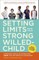 Setting Limits with Your Strong-Willed Child, Revised and Expanded 2nd Edition