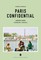 Paris Confidential - A Guide to Exceptional Experiences