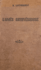 Laimės griuvėsiuose
