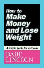 How to Make Money and Lose Weight