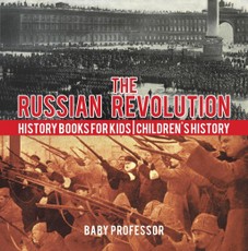 The Russian Revolution - History Books for Kids | Children's History