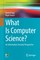 What Is Computer Science?