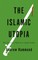 The Islamic Utopia