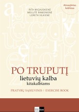 Po truputį: lietuvių kalba kitakalbiams. Pratybų sąsiuvinis