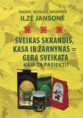 Sveikas skrandis, kasa ir žarnynas = gera sveikata