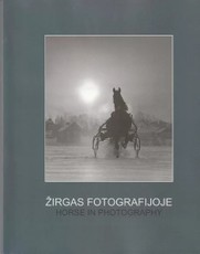 Žirgas fotografijoje / Horse in Photography (2008)