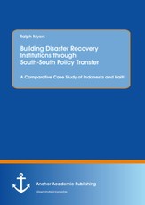 Building Disaster Recovery Institutions through South-South Policy Transfer: A Comparative Case Study of Indonesia and Haiti
