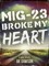 MiG-23 Broke my Heart