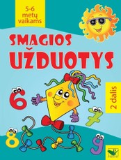 Smagios užduotys 5-6 metų vaikams. 2 dalis Smagios užduotys 5-6 metų vaikams. 2 dalis