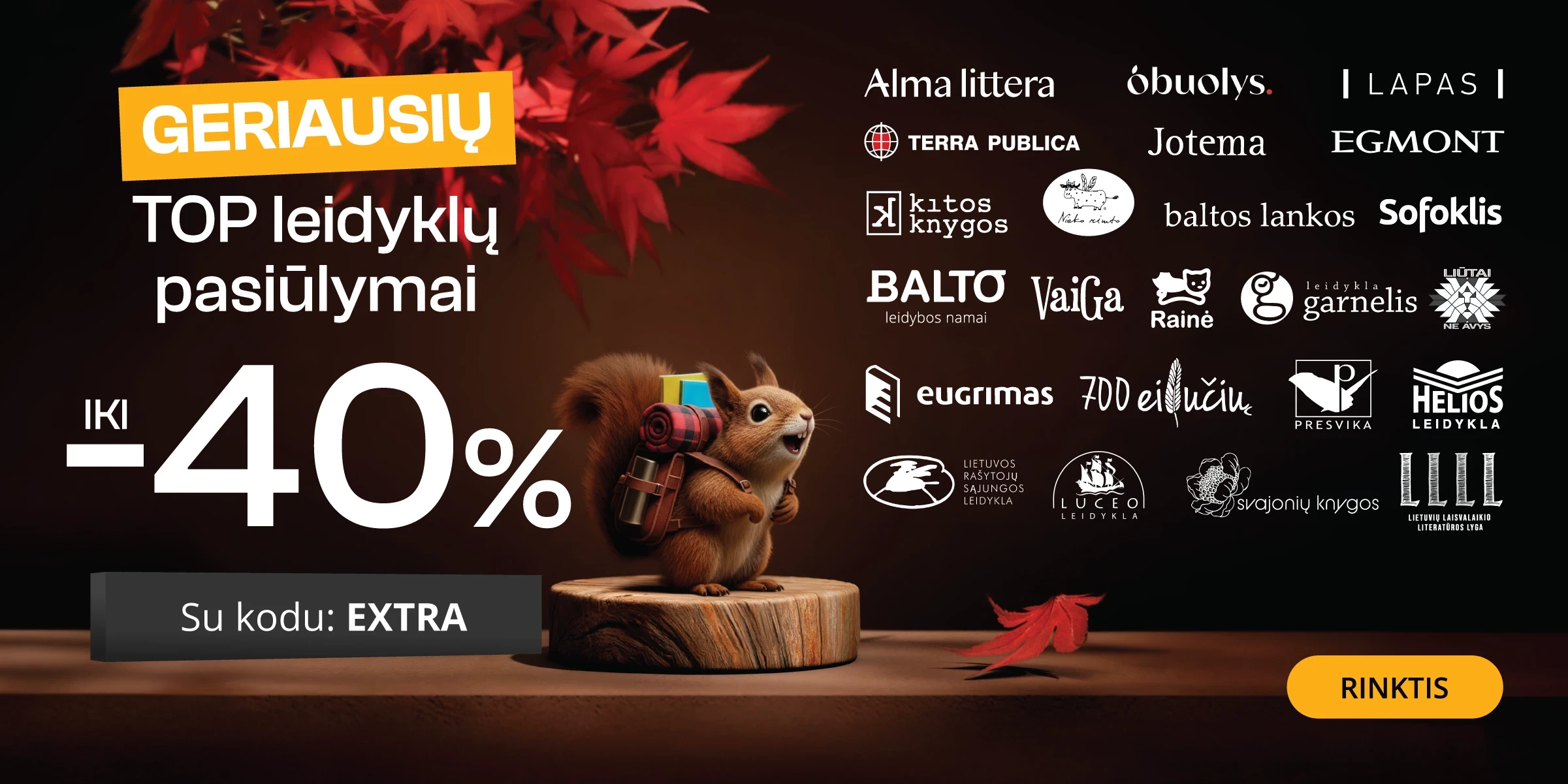 GERIAUSI TOP LEIDYKLŲ PASIŪLYMAI iki -40% extra nuolaidos!