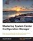 Mastering System Center Configuration Manager