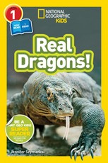 Szymanski, J: Real Dragons! (National Geographic Kids Reader