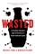 Wasted