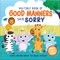 My First Book of Good Manners - Say! Sorry