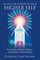 Access the Power of Your Higher Self