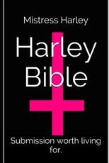 The Holy Harley Bible (Mistress Harley re-writes the old and new testament)