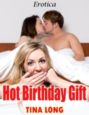 Hot Birthday Gift: Erotica