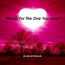 Words For The One You Love