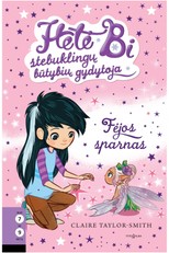Fėjos sparnas. Hetė Bi ‒ stebuklingų būtybių gydytoja