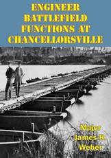 Engineer Battlefield Functions At Chancellorsville