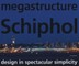 megastructure Schiphol