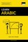 Learn Arabic - Quick / Easy / Efficient