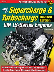 How to Supercharge & Turbocharge GM LS-Series Engines - Revised Edition