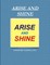Arise and Shine